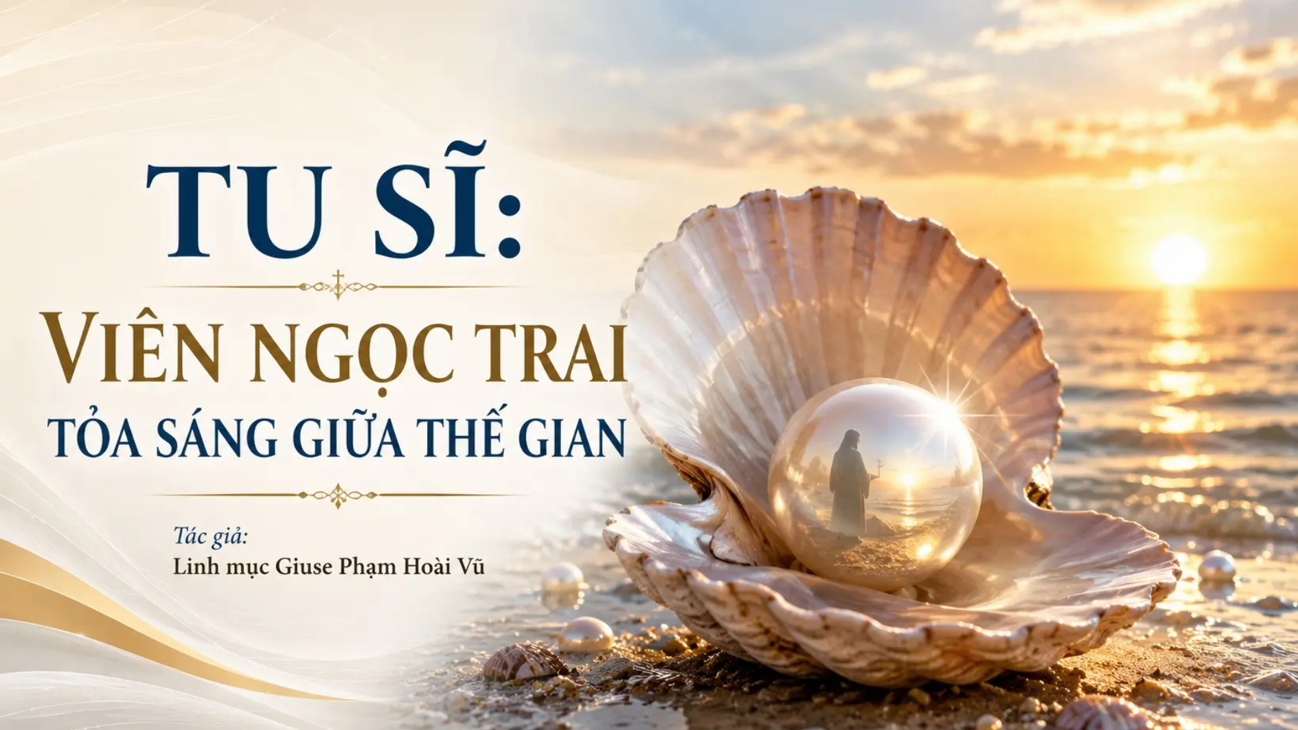Tu sĩ - Viên ngọc trai toả sáng giữa thế gian 